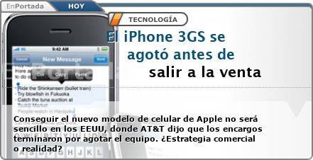 El iPhone 3GS se agot antes de salir a la venta: Conseguir el nuevo modelo de celular de Apple no ser sencillo en los EEUU, donde AT&T dijo que los encargos terminaron por agotar el equipo. Estrategia comercial o realidad?